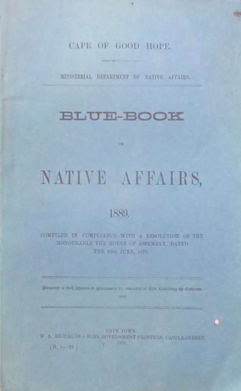 Cape of Good Hope Blue Book on Native Affairs 1889