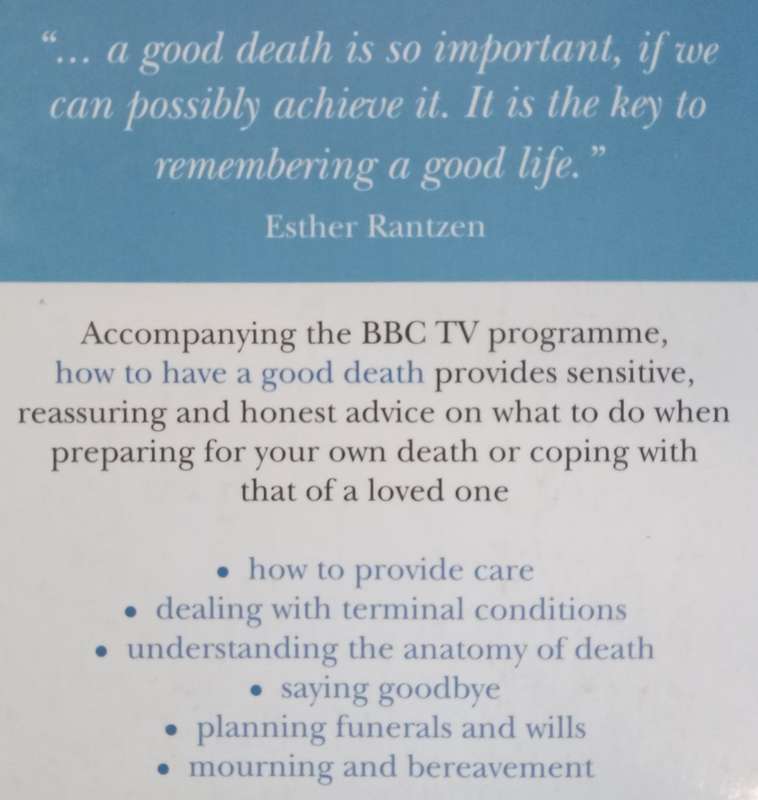 How to Have a Good Death: Preparing and Planning, with Informed Choices and Practical Advice