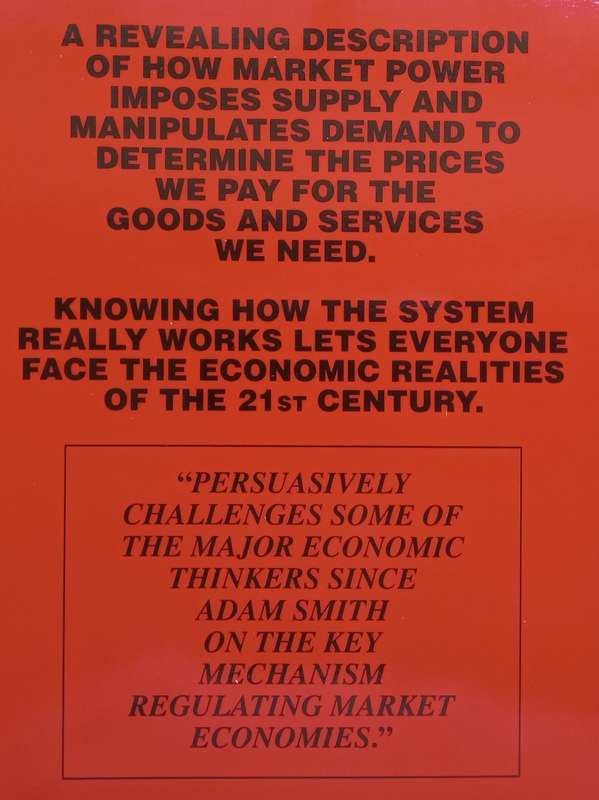 Power and Price: How a Market Economy Really Works and Why Its Theoretical Support must be Critic...
