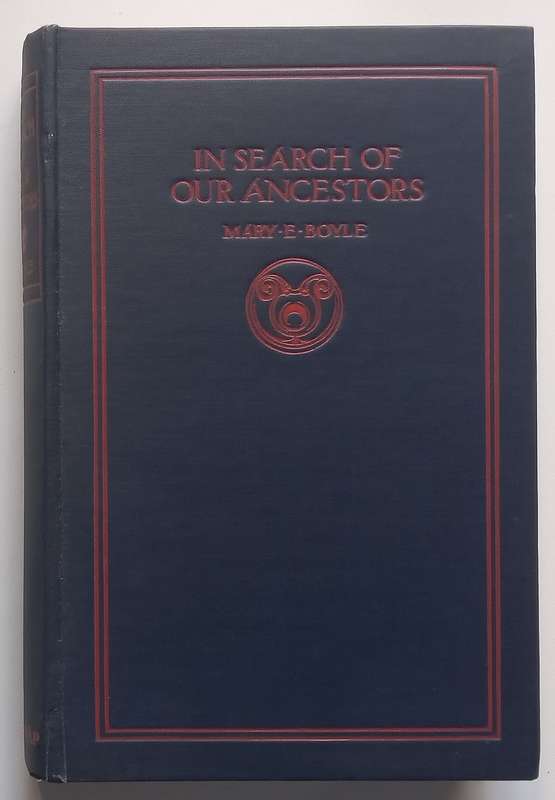 In Search of Our Ancestors: An Attempt to Retrace Mans Origin and Development from Later Ages ...