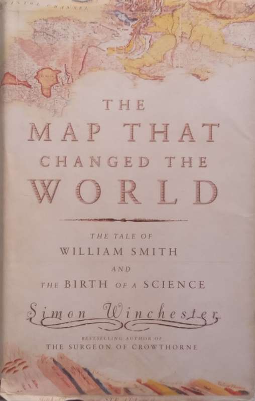 The Map That Changed the World: The Tale of William Smith and the Birth of Science | Simon Wincester