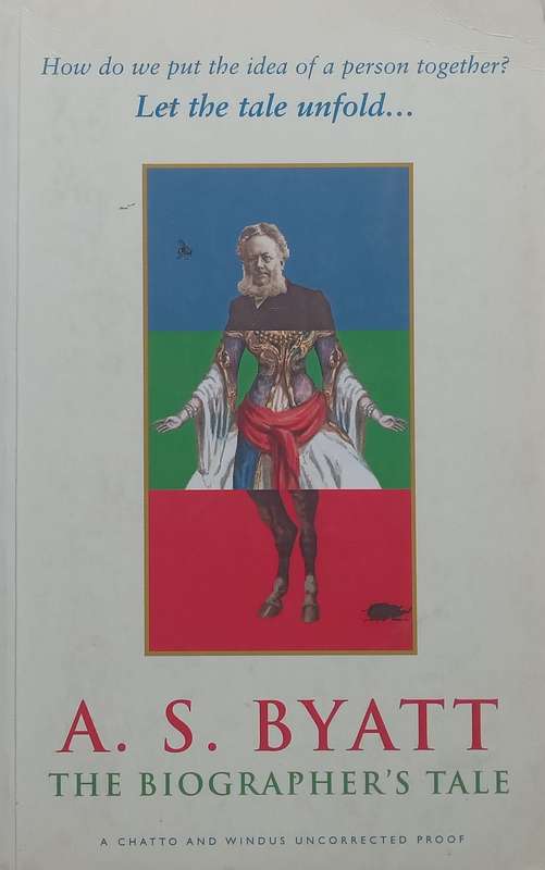 The Biographers Tale (Proof Copy) | A. S. Byatt