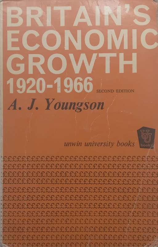 Britains Economic Growth, 1920-1966 (2nd Ed.) | A. J. Youngson