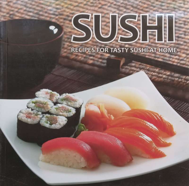 Sushi: Recipes for Tasty Sushi at Home | Ryuichi Yoshii