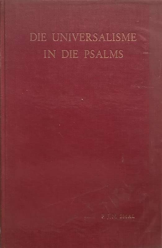 Die Universalisme in die Psalms (Afrikaans) | Petrus Johannes Nicolaas Smal