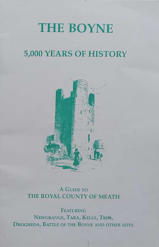 The Boyne: 5000 Years of History (A Guide to the Royal County of Meath)