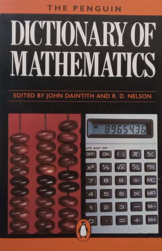 The Penguin Dictionary of Mathematics | John Daintith & R. D. Nelson (Eds.)
