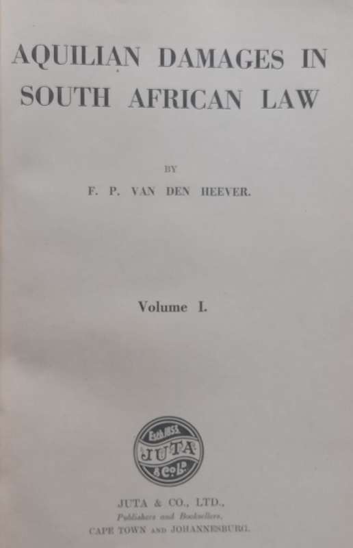 Aquilian Damages in South African Law, Vol. 1 (with Supplement) | F. P. van den Heever