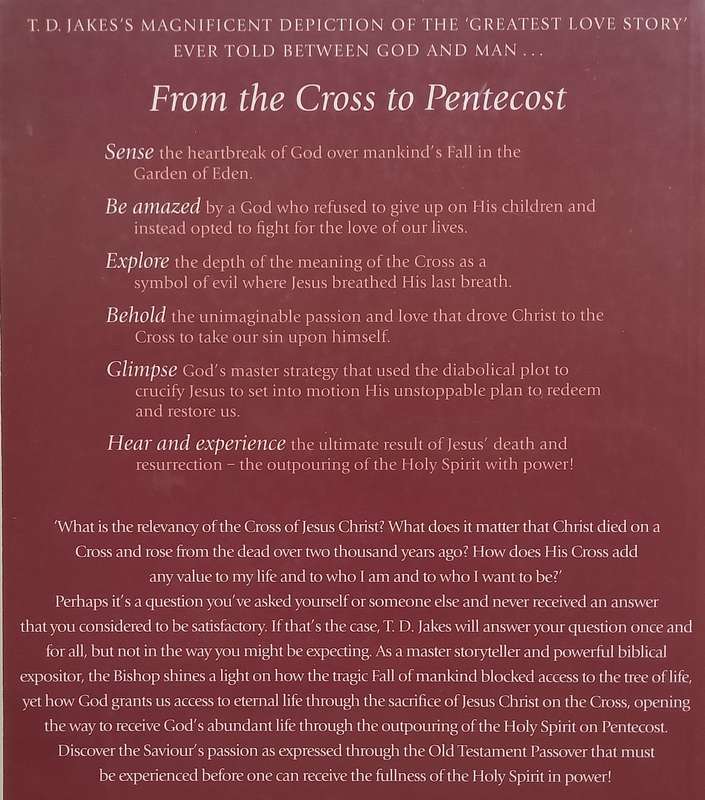 From the Cross to Pentecost: Gods Passionate Live for Us Revealed | T. D. Jakes
