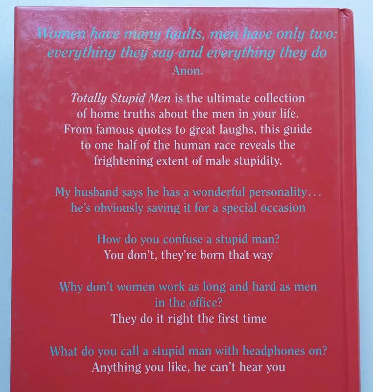 Totally Stupid Men: Hysterical Home Truths About the Men in Your Life