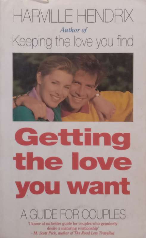 Getting the Love You Want: A Guide for Couples | Harville Hendrix
