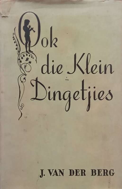 Ook Die Klein Dingetjies (Afrikaans) | J. van der Berg