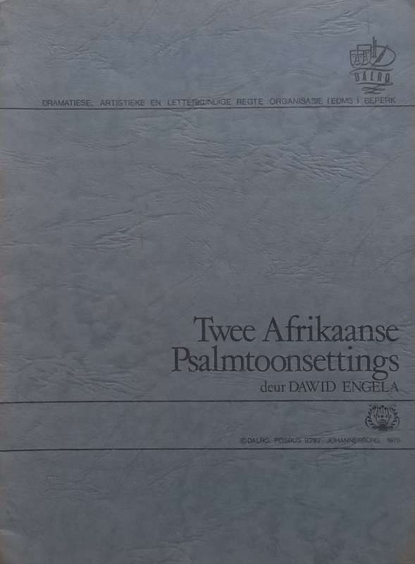Twee Afrikaanse Psalmtoonsettings (Afrikaans) | Dawid Engela