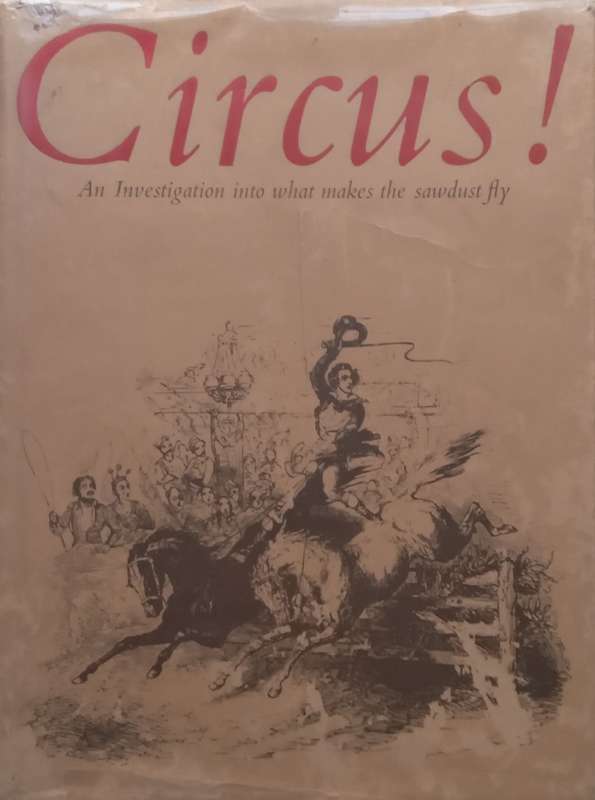 Circus! An Investigation Into What Makes the Sawdust Fly | Alan Wykes