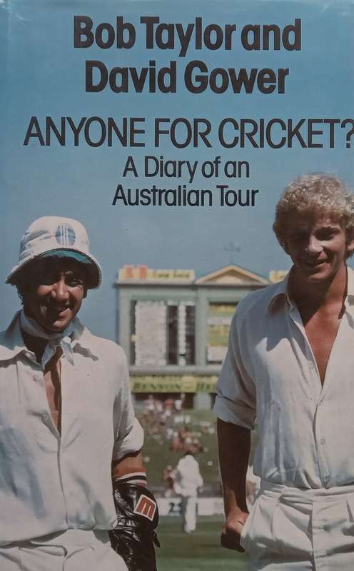 Anyone for Cricket? A Diary of an Australian Tour | Bob Taylor & David Gower