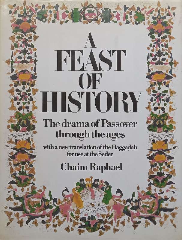 A Feast of History: The Drama of Passover Through the Ages (With new Translation of the Haggadah)...