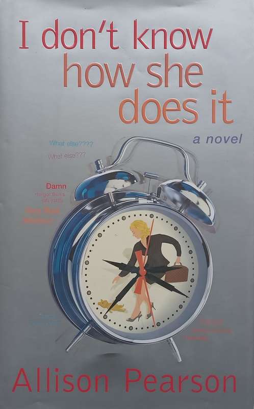 I Dont Know How She Does It | Allison Pearson
