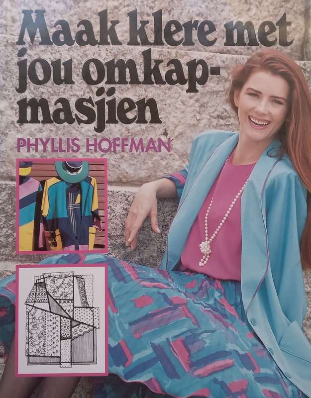Maak Klere Met Jou Omkapmasjien (Afrikaans) | Phyllis Hoffman