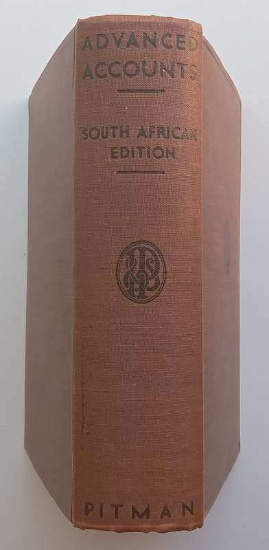 Advanced Accounts, South African Edition (1941 Edition, with Loosely Inserted Supplement) | R. N....