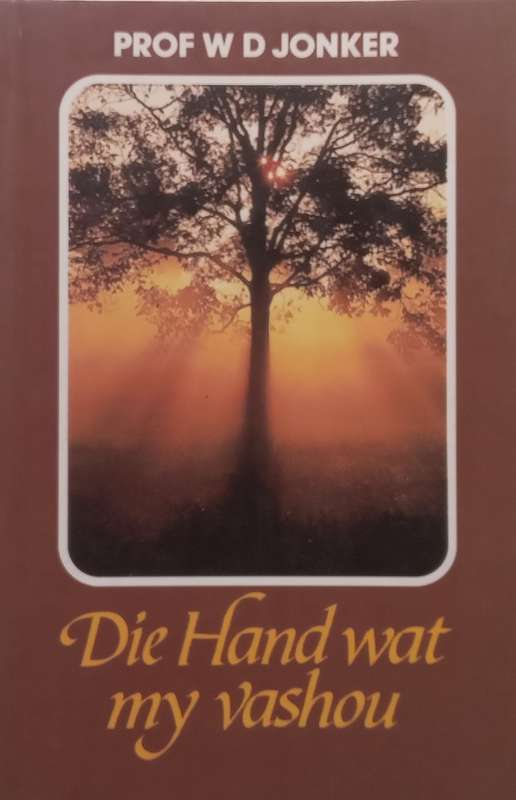 Die Hand Wat My Vashou (Afrikaans) | W. D. Jonker