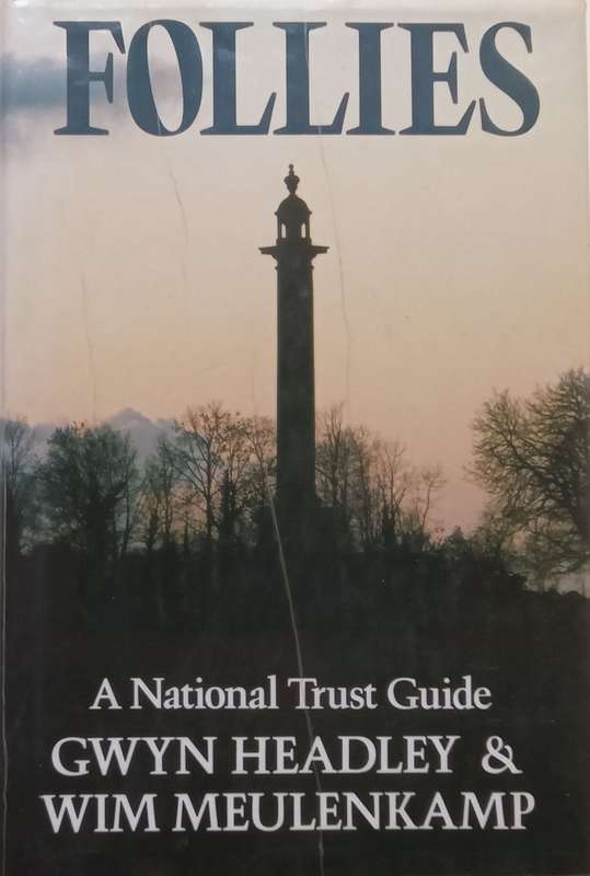 Follies: A National Trust Guide | Gwyn Headley & Wim Meulenkamp