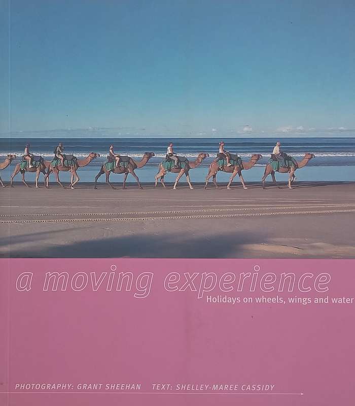 A Moving Experience: Holidays on Wheels, Wings and Water | Shelley-Maree Cassidy