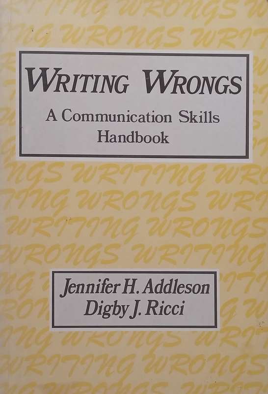 Writing Wrongs: A Communication Skills Handbook | Jennifer H. Addleson & Digby J. Ricci