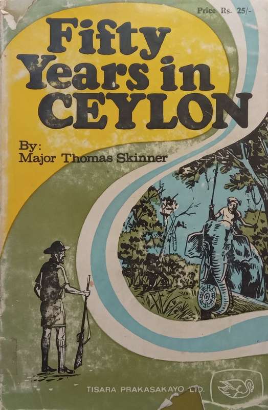 Fifty Years in Ceylon | Major Thomas Skinner