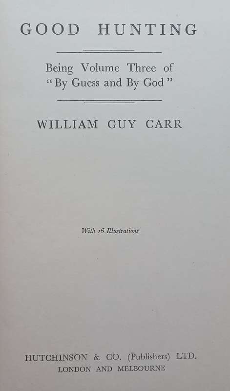 Good Hunting, being Volume Three of By Guess and By God | William Guy Carr