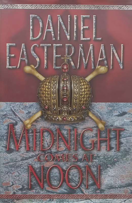 Midnight Comes at Noon | Daniel Easterman
