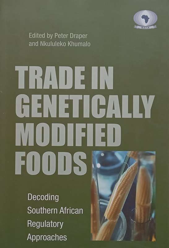 Trade in Genetically Modified Foods: Decoding Southern African Regulatory Approaches | Peter Drap...