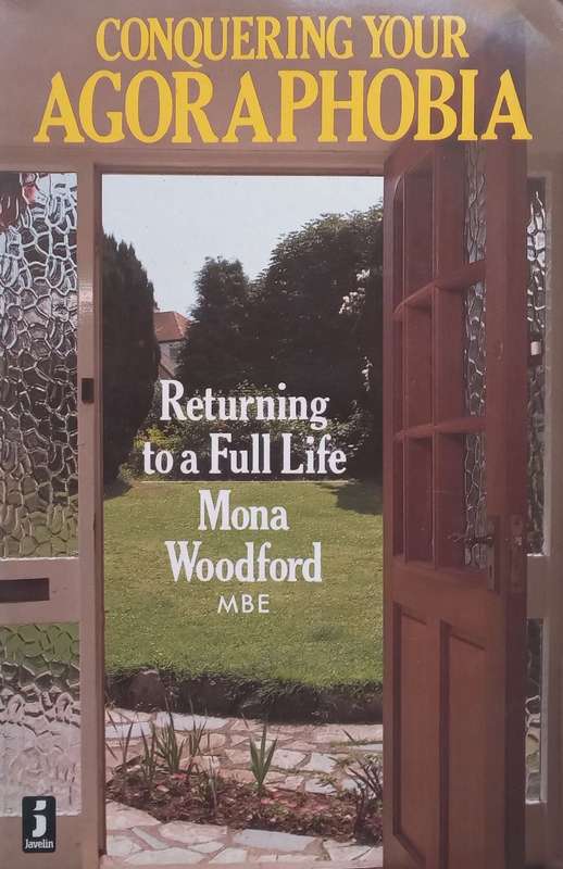 Conquering Your Agoraphobia: Returning to a Full Life | Mona Woodford