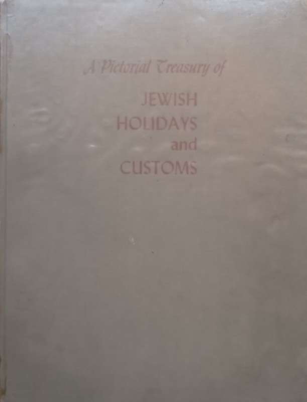 A Pictorial Treasury of Jewish Holidays and Customs | Morris Epstein