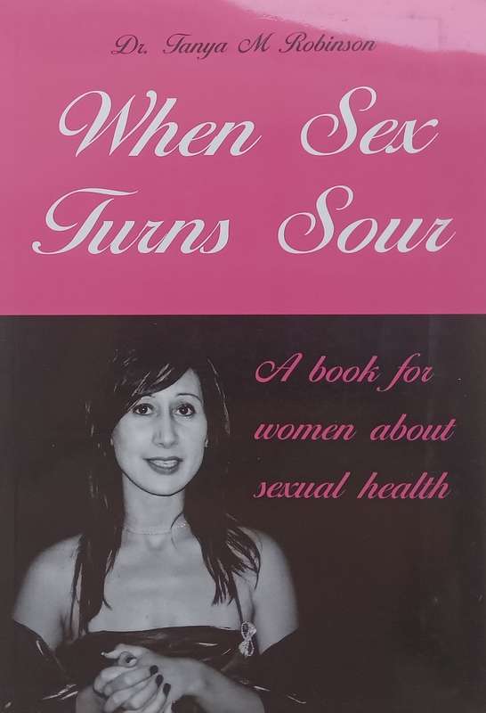 When Sex Turns Sour: A Book for Women About Sexual Health (Possibly Inscribed by Author) | Tanya ...