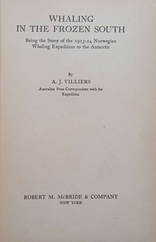 Whaling in the Frozen South: Being the Story of the 1923-24 Norwegian Whaling Expedition to the A...