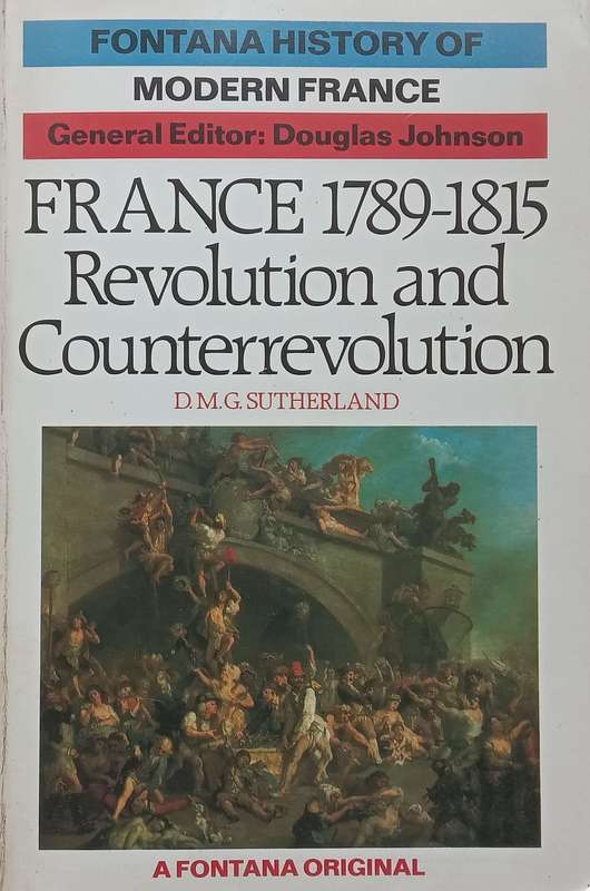France, 1789-1815: Revolution and Counterrevolution | D. M. G. Sutherland