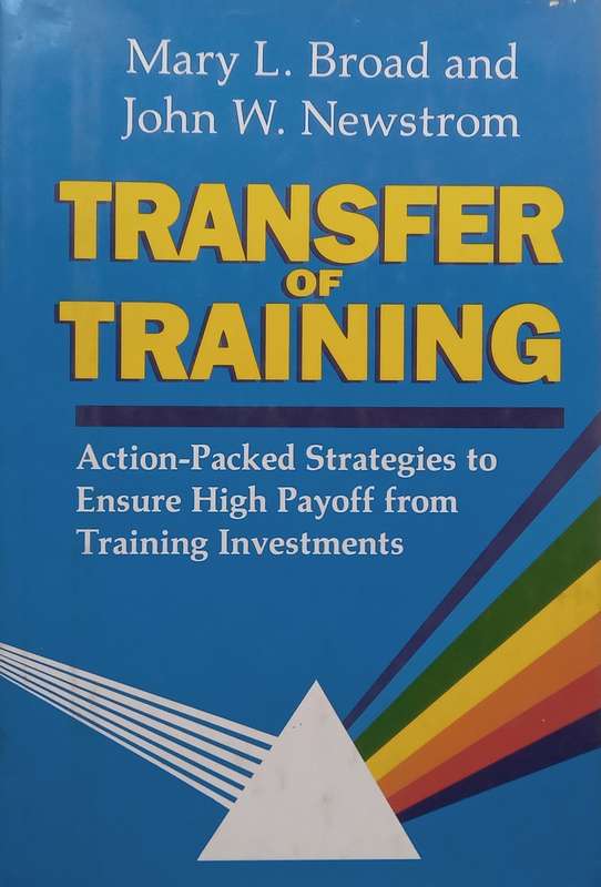 Transfer of Training | Mary L. Broad & Jown W. Nestrom