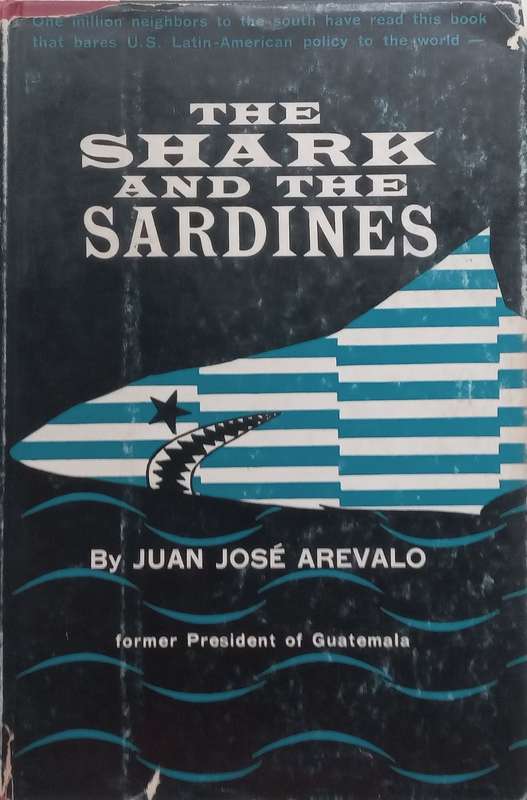 The Shark and the Sardines | Juan Jose Arevalo