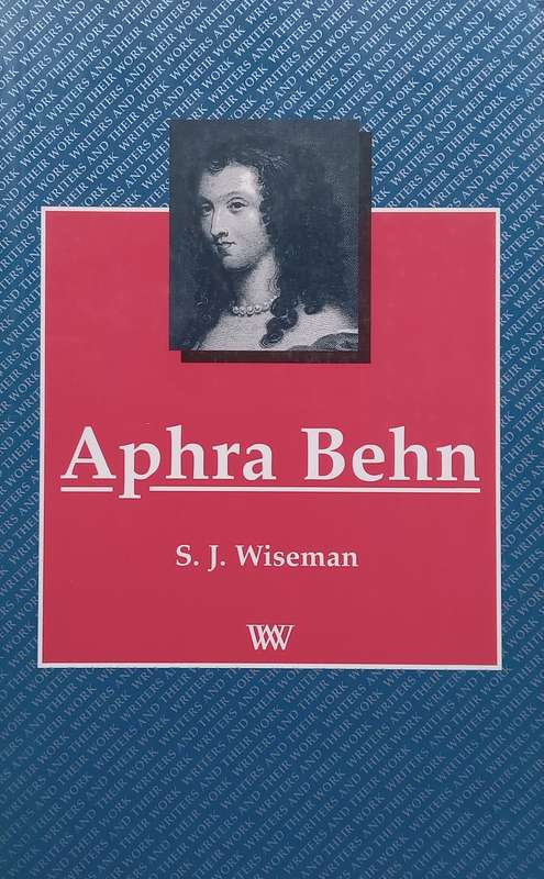 Aphra Behn (Writers and their Work Series) | S. J. Wiseman