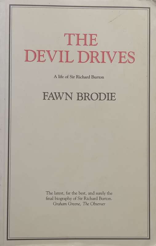 The Devil Drives: A Life of Sir Richard Burton | Fawn Brodie