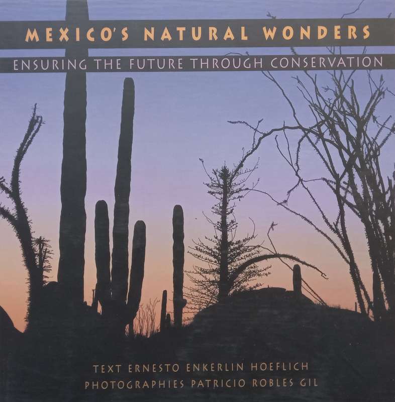 Mexicos Natural Wonders: Ensuring the Future through Conservation | Ernesto Enkerlin Hoeflich