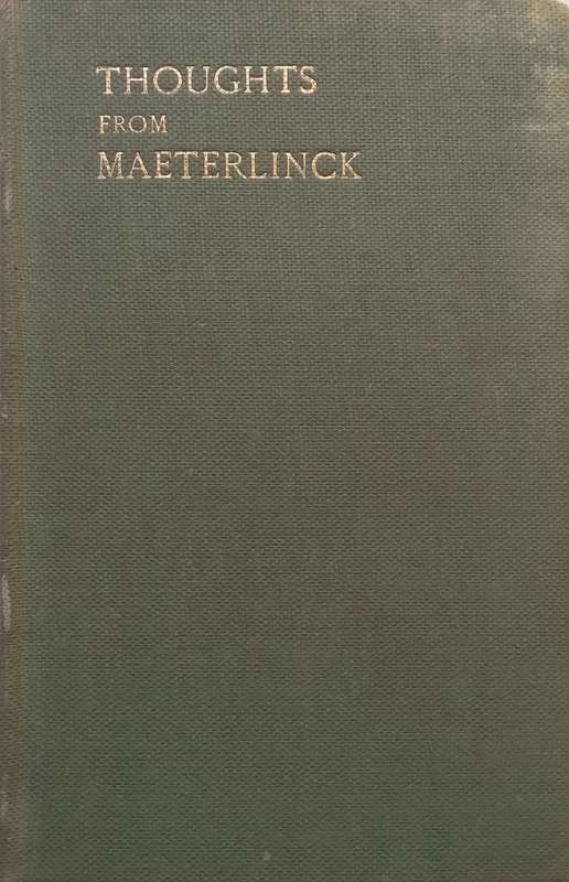 Thoughts from Maeterlinck (Published 1903) | Maurice Maeterlinck
