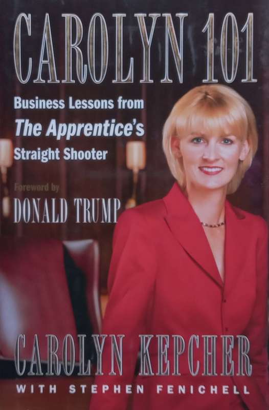 Carolyn 101: Business Lessons from The Apprentices Straight Shooter | Carolyn Kepcher & Stephe...