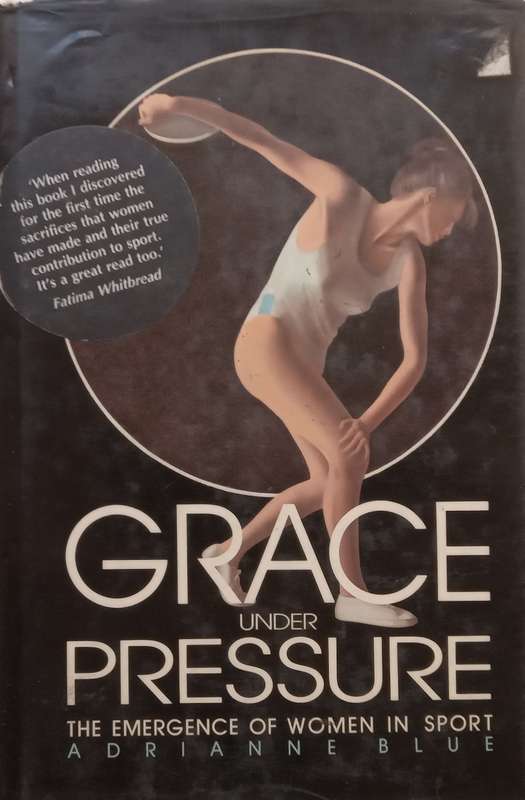 Grace Under Pressure: The Emergence of Women in Sport | Adrianne Blue