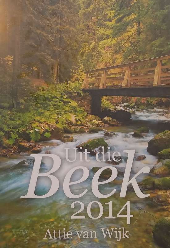 Uit die Beek 2014 (Afrikaans) | Attie van Wijk