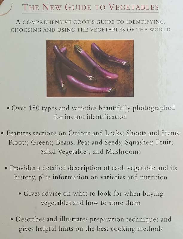 The New Guide to Vegetables: A Comprehensive Cooks Guide to Identifying, Choosing and Using th...