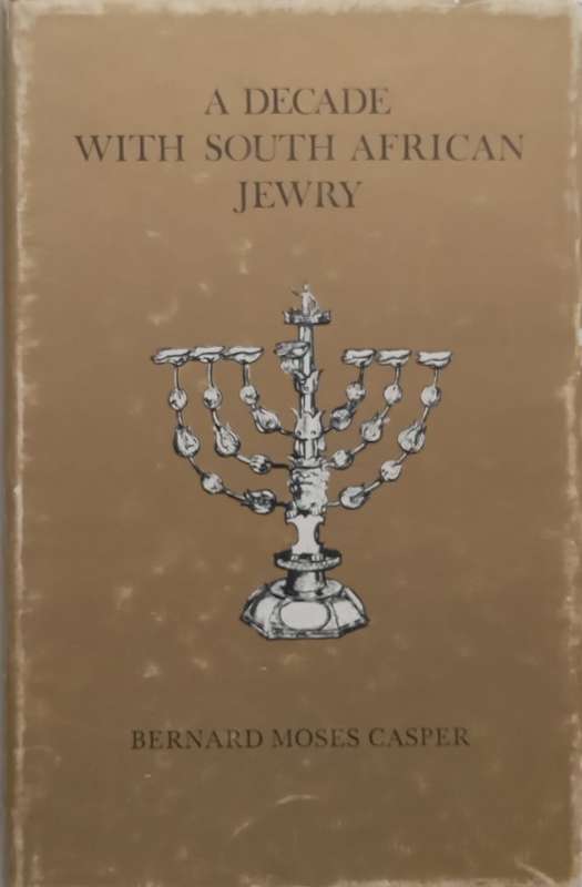 A Decade with South African Jewry | Bernard Moses Casper