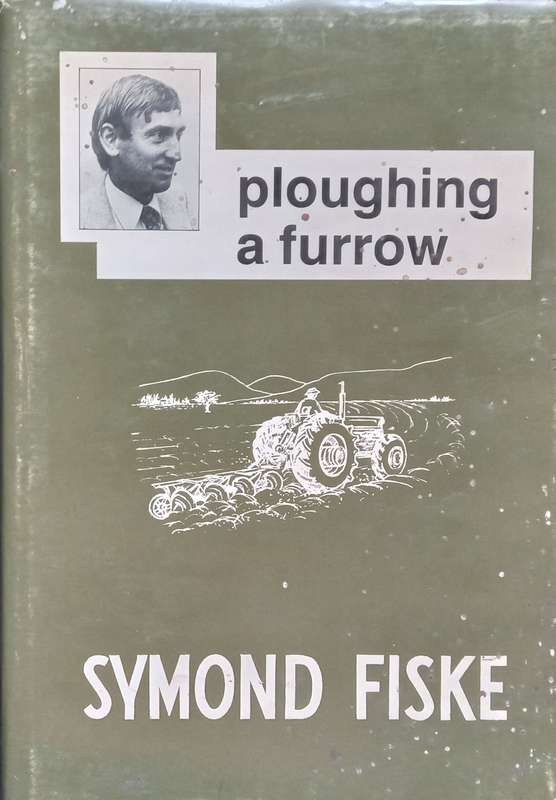Ploughing a Furrow (Signed by Author, Authors Copy) | Symond Fiske