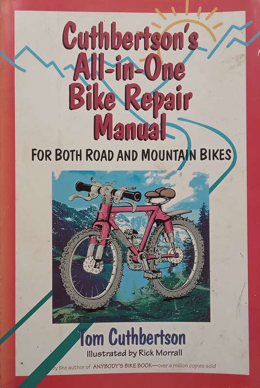 Cuthbertsons All-In-One Bike Repair Manual for Both Road and Mountain Bikes | Tom Cuthbertson
