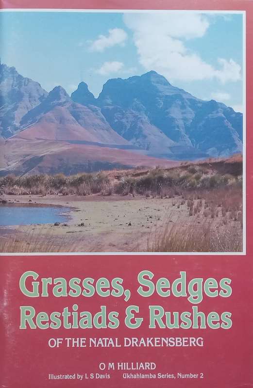Grasses, Sedges, Restiads & Rushes of the Natal Drakensberg | O. M. Hilliard